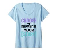 Donna Motivational Saying Choose to Keep Writing Your Story Maglietta con Collo a V