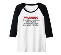 Donna Mum Warning Show Tunes Strong Language Adult Humour Mothers Maglia con Maniche Raglan