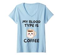 Donna My Blood, Type Is Coffee Cute Kawaii Funny Morning Drink Maglietta con Collo a V