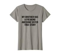 Donna My Brother Has A Freaking Awesome Sister Funny Sister's Day Maglietta