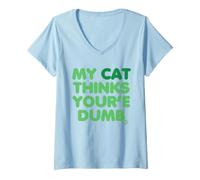Donna My Cat Thinks Youre Dumb Maglietta con Collo a V