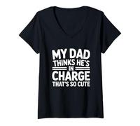 Donna My Dad Thinks He's in Charge That's So Cute Maglietta con Collo a V
