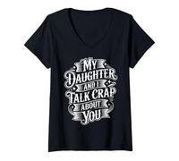 Donna My Daughter And I Talk Crap About You Legame Mamma Figlio Maglietta con Collo a V