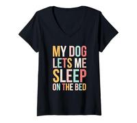 Donna My Dog Lets Me Sleep on The Bed Divertente Cane Proprietario Carino Maglietta con Collo a V