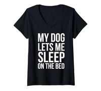 Donna My Dog Lets Me Sleep on The Bed Divertente Cane Proprietario humore Maglietta con Collo a V