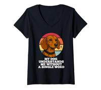 Donna My Dog Understand Me Bassotto Retro Cucciolo Amante Pup Proprietario Maglietta con Collo a V