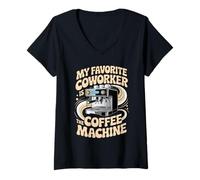 Donna My Favorite Coworker Is The Coffee Machine - Maglietta con Collo a V