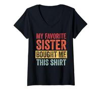 Donna My Favorite Sister Bought Me This Shirt Maglietta con Collo a V