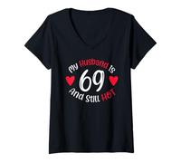 Donna My Husband is 69 and Still Hot Funny 69th Birthday G Maglietta con Collo a V