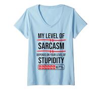 Donna My Level of Sarcasm Depends On Your Level of Stupidity Work Maglietta con Collo a V