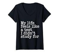 Donna My Life Feels Like A Test I Didn't Study for - Maglietta con Collo a V