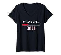 Donna My Love Life… Loading Error - Funny Single Valentine’s Day Maglietta con Collo a V
