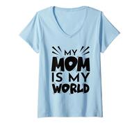 Donna My Mom Is My World Festa della Mamma Mamma Mamme Madri Madre Citazione Maglietta con Collo a V