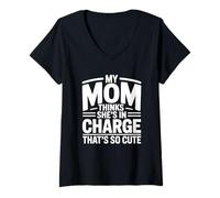 Donna My Mom Thinks She Is in Charge That's So Cute Maglietta con Collo a V