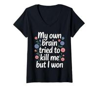 Donna My Own Brain Tried To Kill Me But I Won - Maglietta con Collo a V