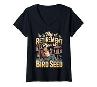 Donna My Retirement Plan Is Bird Seed Pensione Uccelli Maglietta con Collo a V
