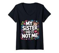 Donna My Sister Did It Not Me Cute Sibling Banters - Maglietta con Collo a V