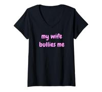Donna My Wife Bullies Me Funny Revenge Tough Wife Tees Maglietta con Collo a V