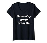 Donna Namast'ay Away From Me Funny Yoga Saying Maglietta con Collo a V