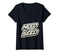 Donna Need for Seed Funny Gardener Gardening Quote Joke Saying Maglietta con Collo a V