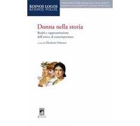 Donna nella storia. Realtà e rappresentazione dall'antico al contemporaneo