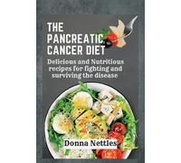 Donna Nettles The Pancreatic Cancer Diet (Tascabile)
