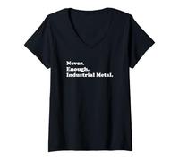 Donna Never Enough Industrial Metal Divertente Maglietta con Collo a V