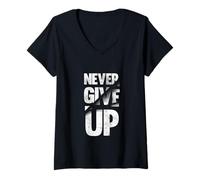 Donna Never Ever Give Up, Inspirational Motivational Quotes Saying Maglietta con Collo a V