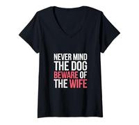 Donna Never Mind The Dog Beware Of The Wife Pet Owner |-- Maglietta con Collo a V