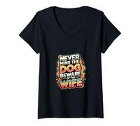 Donna Never Mind The Dog Beware Of The Wife Pet Owner ------- Maglietta con Collo a V