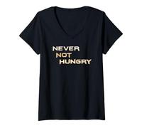 Donna Never Not Hungry - The Always Forever Hungry Funny Hangry Maglietta con Collo a V