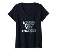 Donna Never Stop The Hustle Inspirational Hustler Imprenditore Maglietta con Collo a V