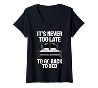 Donna Never Too Late To Go Back To Bed Citazione divertente Maglietta con Collo a V