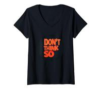 Donna Nice Don't think so Outfit per uomo e donna Maglietta con Collo a V