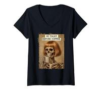 Donna Niente chiacchiere Prima del caffè Skeleton Morning Humor Maglietta con Collo a V