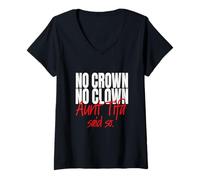 Donna No Crown No Clown Aunt Tifa Said So No Kings Pun Maglietta con Collo a V