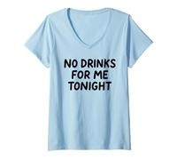 Donna No Drinks for Me Tonight White Lie Party Divertente Sarcastico Divertimento Maglietta con Collo a V