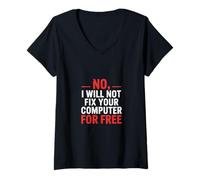 Donna No I Will Not Fix Your Computer for Free - Maglietta con Collo a V