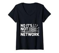 Donna No It's Not The Network Programmer Tech Joke |---- Maglietta con Collo a V