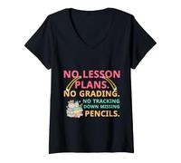 Donna No Lesson Plans Grading Teacher Summer Break Vacation Vibes Maglietta con Collo a V