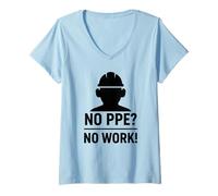 Donna No PPE? No Work - Slogan sulla Sicurezza per la sensibilizzazione sul Posto di Lavoro Maglietta con Collo a V