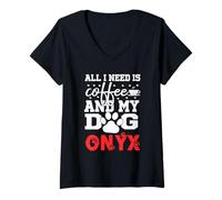 Donna Nome Cane Onyx all in Need Is Coffee My Dog Named Onyx Maglietta con Collo a V