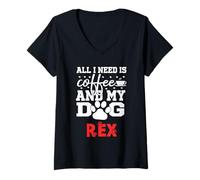 Donna Nome Cane Rex all in Need Is Coffee Il Mio Cane Si Chiama Rex Maglietta con Collo a V