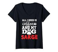 Donna Nome Cane Sarge all in Need Is Coffee My Dog Named Sarge Maglietta con Collo a V