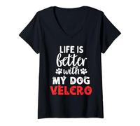 Donna Nome del cane Velcro Life Is Better With My Dog Named Velcro Maglietta con Collo a V