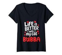 Donna Nome Gatto Bubba Life Is Better with My Cat Bubba Maglietta con Collo a V