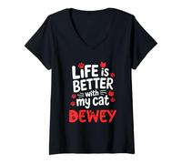 Donna Nome Gatto Dewey La Vita è Migliore con Il Mio Gatto Dewey Maglietta con Collo a V