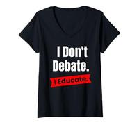 Donna Non discuto di educare per Insegnanti ed educatori Maglietta con Collo a V