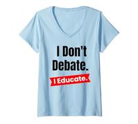 Donna Non discuto di educare per Insegnanti ed educatori scolastici Maglietta con Collo a V