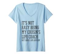 Donna Non è Facile Essere Il Life Coach di Mio Cugino Maglietta con Collo a V